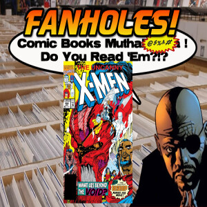 Fanholes Comic Books Mutha@#$%! Do You Read 'Em?!? #122: Uncanny X-Men #284!