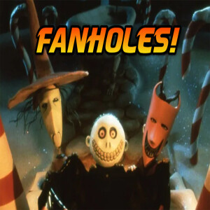 Fanholes Episode # 223: The Nightmare Before Christmas 30th Anniversary!