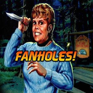 Fanholes Episode # 251: Friday the 13th - 45th Anniversary!