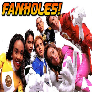 Fanholes Episode # 255: Mighty Morphin Power Rangers: The Movie 30th Anniversary!