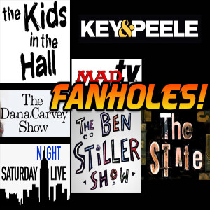 Fanholes Episode # 257: Sketch Comedy Favorites!