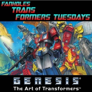 Fanholes Transformers Tuesdays # 89: Genesis - The Art of Transformers