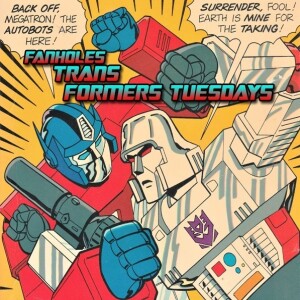 Fanholes Transformers Tuesdays # 97: More Than Meets The Eye 40th Anniversary!