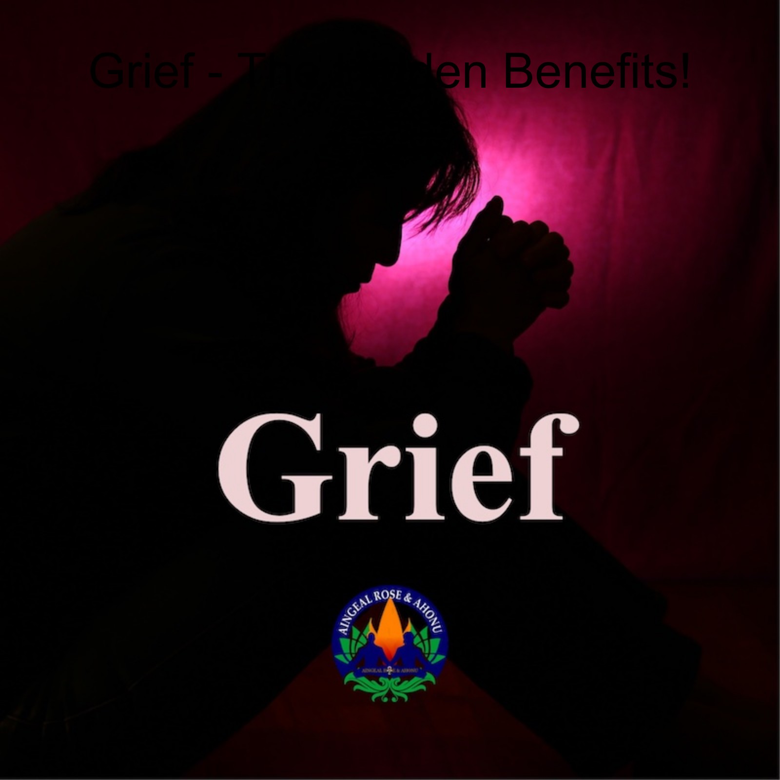366: Grief - The Hidden Benefits!