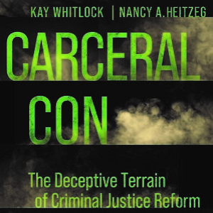 Episode 215 - Carceral Con with Kay Whitlock and Nancy A. Heitzeg