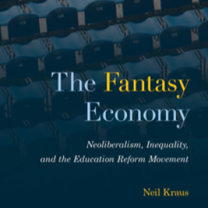 The Neoliberal Education Fantasy - 295