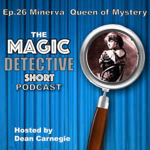 Ep 26 Minerva Queen of Mystery