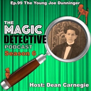 Ep 99 The Young Joe Dunninger