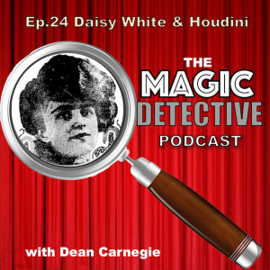 Ep 24 Daisy White & Houdini