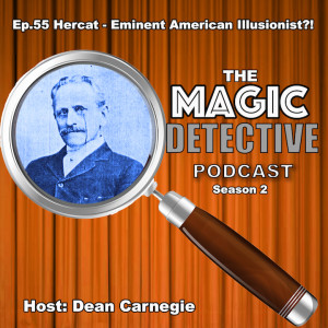 Ep 55 Hercat The Eminent American Illusionist