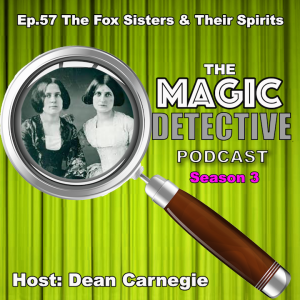 Ep 57 The Fox Sisters & Their Spirits