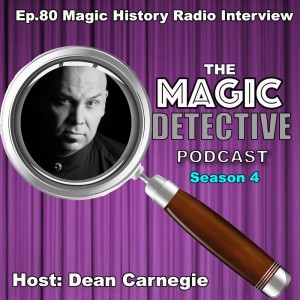 Ep 80 A Magic History RADIO Interview