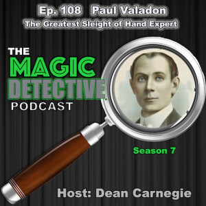 ep108 Paul Valadon The Greatest Sleight of Hand Expert