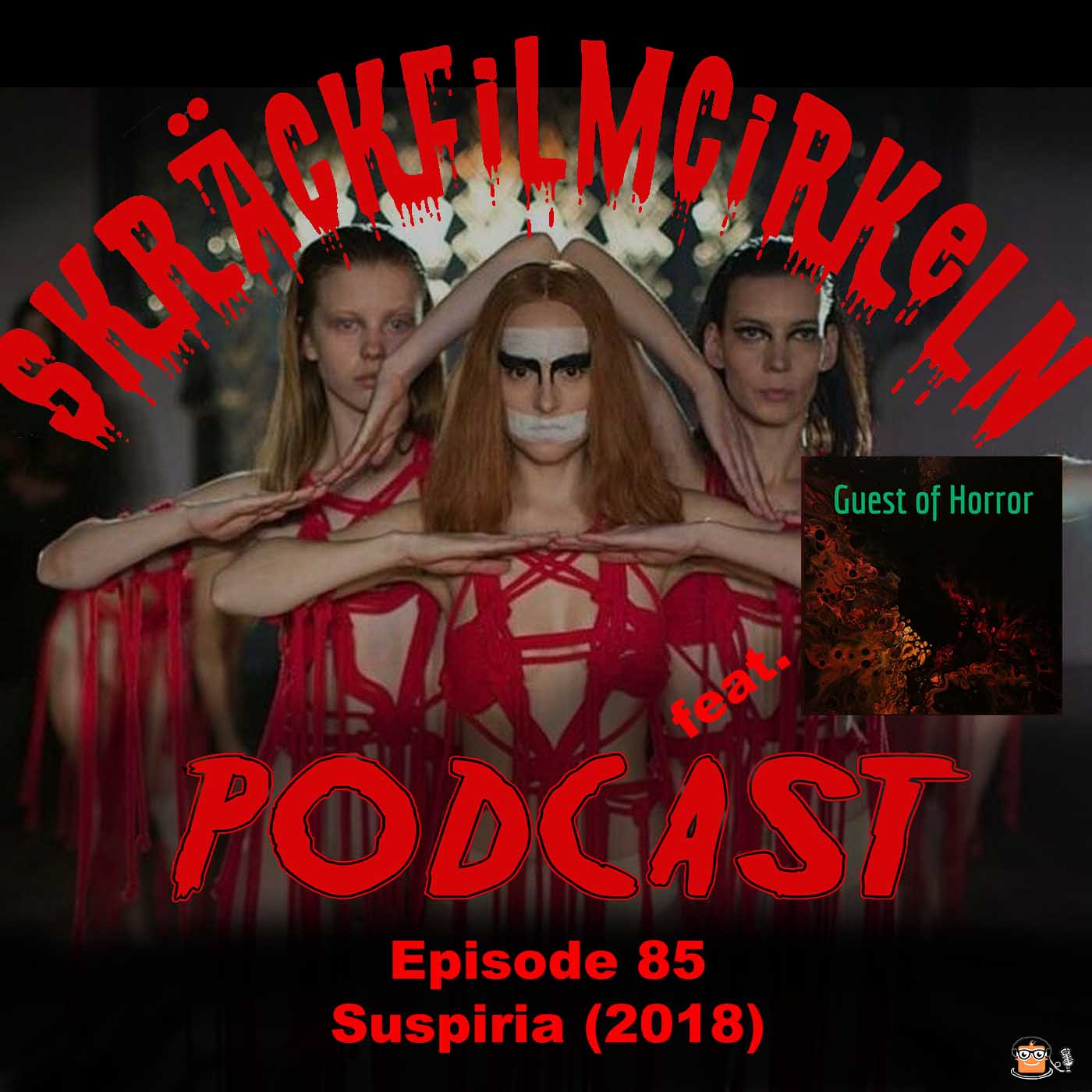 Episode 85 - Suspiria 2018 feat. Guest of Horror