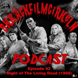 Episode 92 - Night of the living dead (1968)