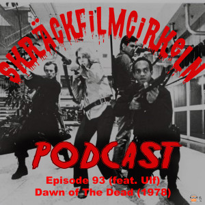 Episode 93 - Dawn of The Dead (1978) feat. Ulf
