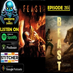 Horror for Dummies Ep.215- The Feast Trilogy & Beast (2022)