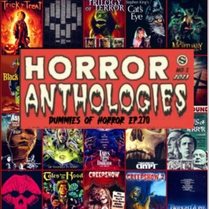 Dummies of Horror Ep.270- Anthology Horror