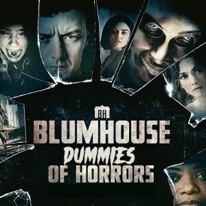 Dummies of Horror Ep.268-The Best & Worst of Blumhouse