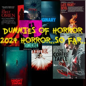 Dummies of Horror Ep.264-2024 Horror...So Far