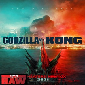 RAW Ep.7 Godzilla vs Kong