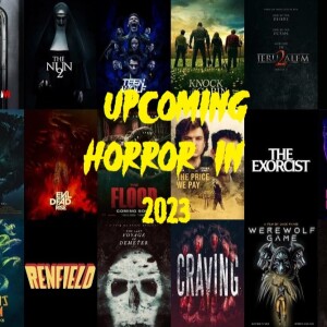 Dummies Of Horror Ep.243- Upcoming Horror in 2023 + Beau is afraid review