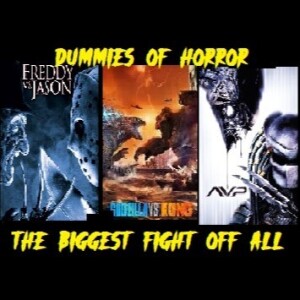 Dummies of Horror Ep.246- The Fight to End all Fights