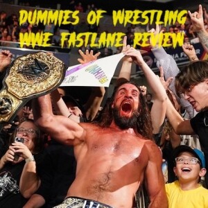 Dummies of Wrestling Ep.53-WWE Fastlane review