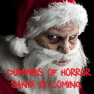 Dummies of Horror Episode.252- Santa Claus is coming for you!