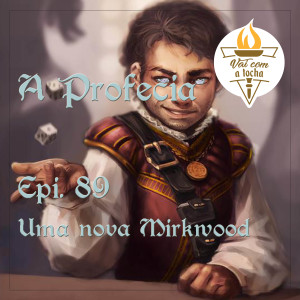 A Profecia. 89 - Uma nova Mirkwood
