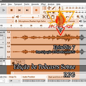 [TochaCast 7] Edição de Podcasts sobre RPG