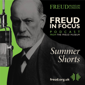 Freud in Focus - Summer Shorts: On Transience