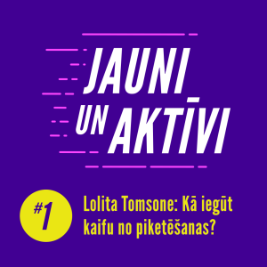 #1 Lolita Tomsone: "Kā iegūt kaifu no piketēšanas?"