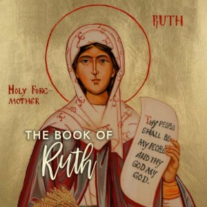 Ruth Intro: Salvation From Strange Places