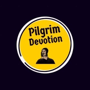 Pilgrim Devotion - Talking Pilgrim’s Progress Stage 3 with Pastor Ben Little - Episode 44