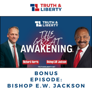 Bonus Episode: Richard Harris & Bishop E.W. Jackson | The Great Awakening in America Under President Trump