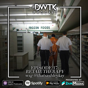 Episode 17: Retail Therapy