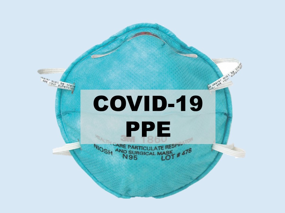 COVID-19 and Personal Protective Equipment -What the Front Line Provider Needs to Know to Stay Safe