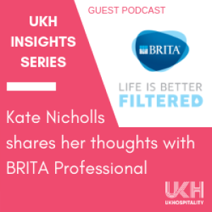 S1 Ep2: Guest Podcast - Looking to the future of hospitality with BRITA Professional