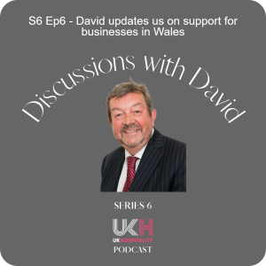 S6 Ep6 - David updates us on support for businesses in Wales