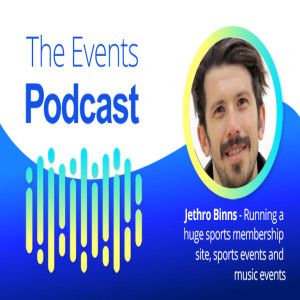 Jethro Binns - Running a huge sports membership site, sports events and music events