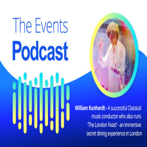 William Kunhardt - A successful Classical music conductor who also runs ‘The London Feast’ - an immersive secret dining experience in London