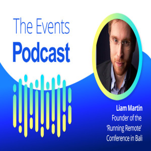 Liam Martin - Founder of the ‘Running Remote’ Conference in Bali