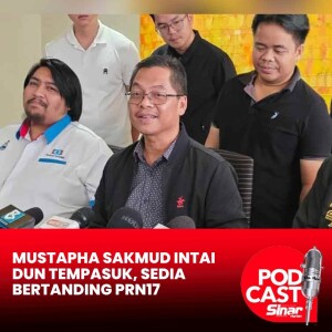 Mustapha Sakmud intai DUN Tempasuk, sedia bertanding PRN17