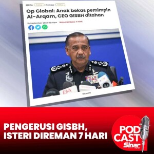 Op Global: 19 individu termasuk CEO GISBH, isteri direman seminggu