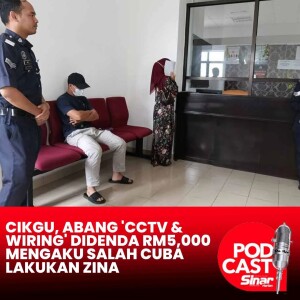 Cikgu, abang 'CCTV & wiring' didenda RM5,000 mengaku salah cuba lakukan zina