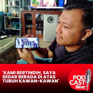 'Kami bertindih, saya sedar berada di atas tubuh kawan-kawan'