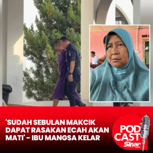'Sudah sebulan makcik dapat rasakan Ecah akan mati' - Ibu mangsa kelar