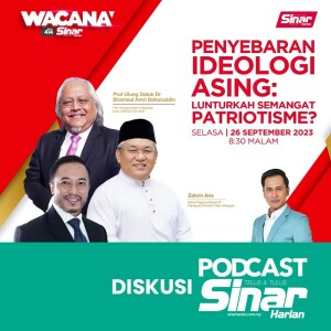 Penyebaran Ideologi Asing: Lunturkah Semangat Patriotisme? | WACANA SINAR Episod 414