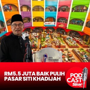 PM umum peruntukan RM5.5 juta baik pulih Pasar Besar Siti Khadijah